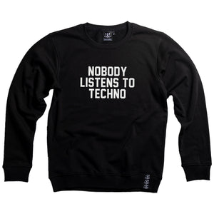 nobody listens to techno • unisex crewneck sweater