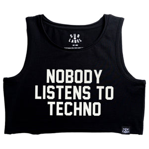 nobody listens to techno • crop tank top